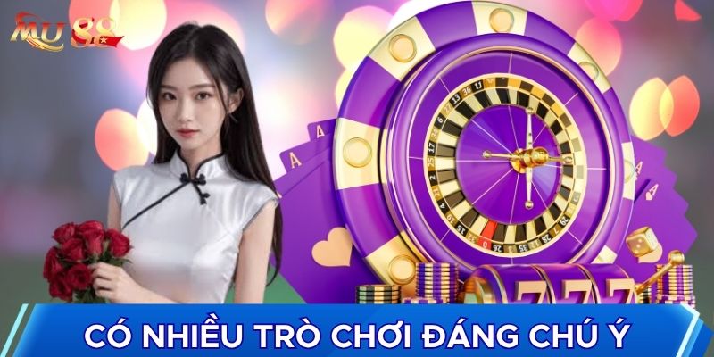 Có rất nhiều trò chơi casino đáng chú ý