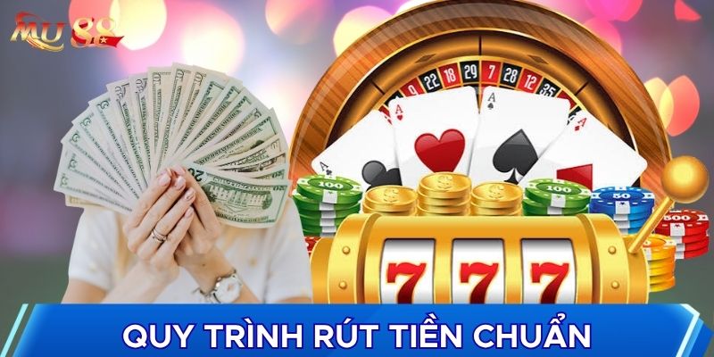 Quy trình rút tiền chuẩn
